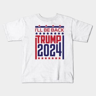 Trump 2024 I will be back Kids T-Shirt